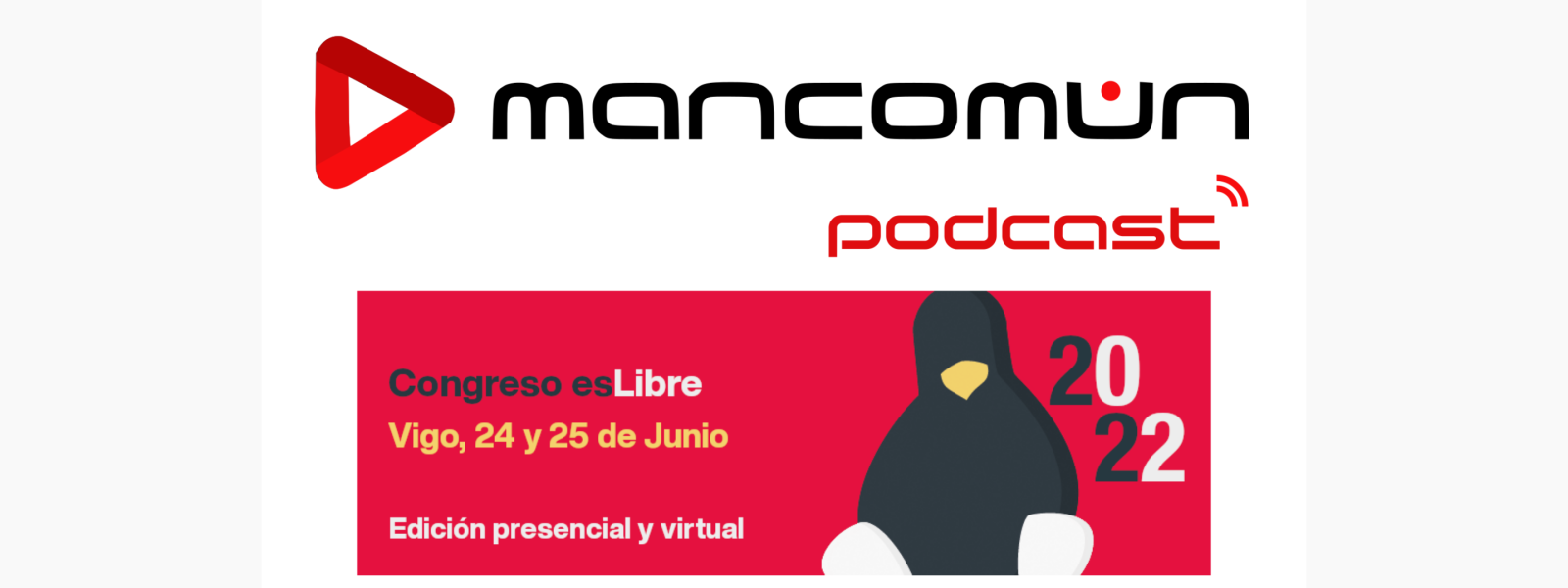 Mancomún Podcast: 85 – Reportaxe da esLibre Edición 2022
