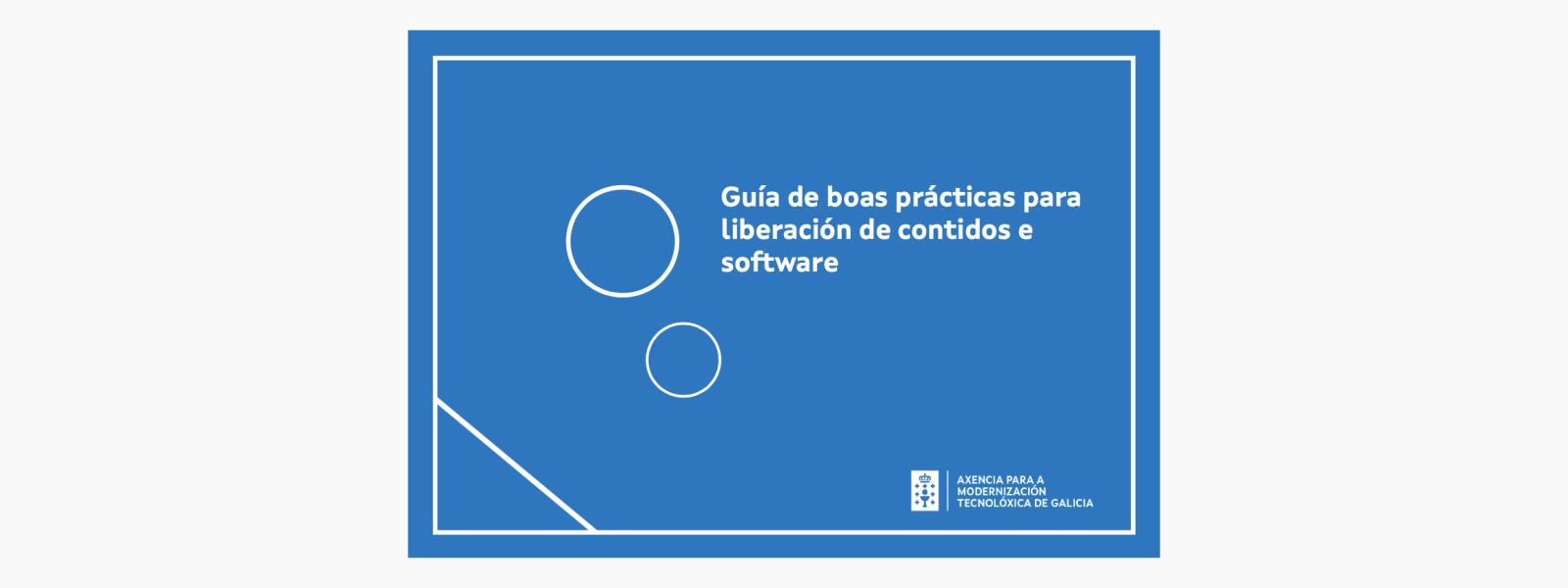 Publicada a “Guía de Boas Prácticas para Liberación de Contidos e Software”